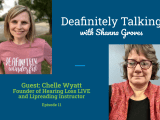 Lessons in Lip Reading and Good Communication: A Podcast Interview with Chelle&nbsp;Wyatt