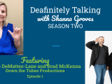 Finding Assertiveness and Humor with Hearing Loss: An Interview with Julie DeMatteo and Brad McKenna of Down the Tubes&nbsp;Productions