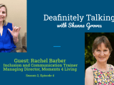 Inclusive Communication and Overcoming Hearing Loss Barriers: An Interview with Rachel&nbsp;Barber