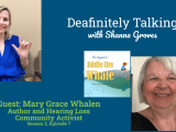 The Emotional Side of Hearing Loss: An Interview with Mary Grace&nbsp;Whalen